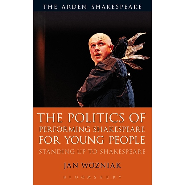 The Politics of Performing Shakespeare for Young People, Jan Wozniak