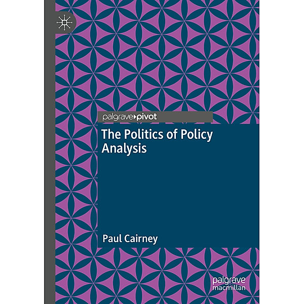 The Politics of Policy Analysis, Paul Cairney