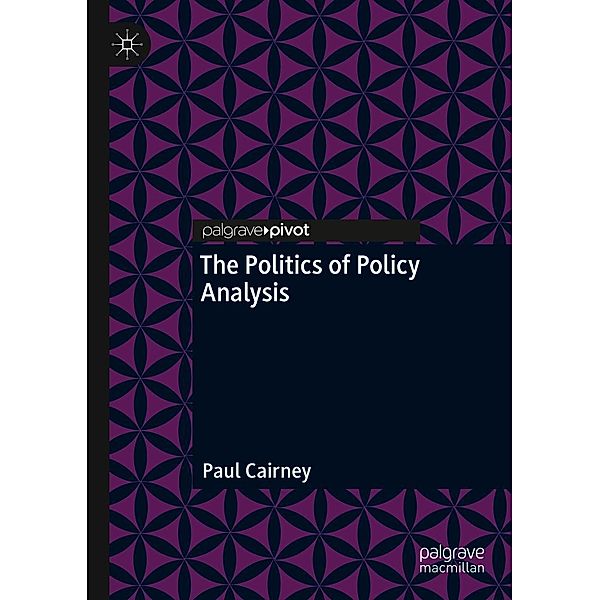 The Politics of Policy Analysis / Progress in Mathematics, Paul Cairney