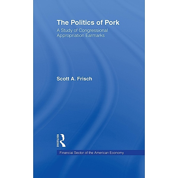 The Politics of Pork, Scott A. Frisch