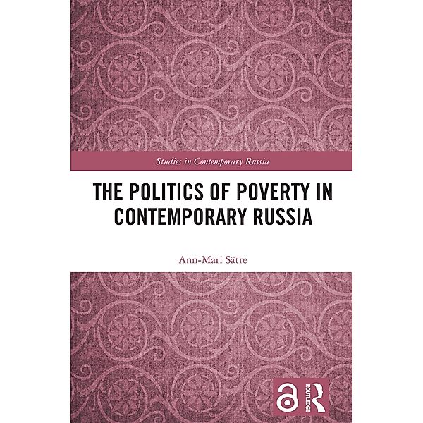 The Politics of Poverty in Contemporary Russia, Ann-Mari Sätre