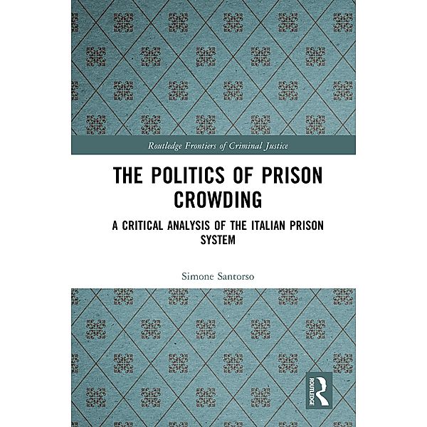 The Politics of Prison Crowding, Simone Santorso