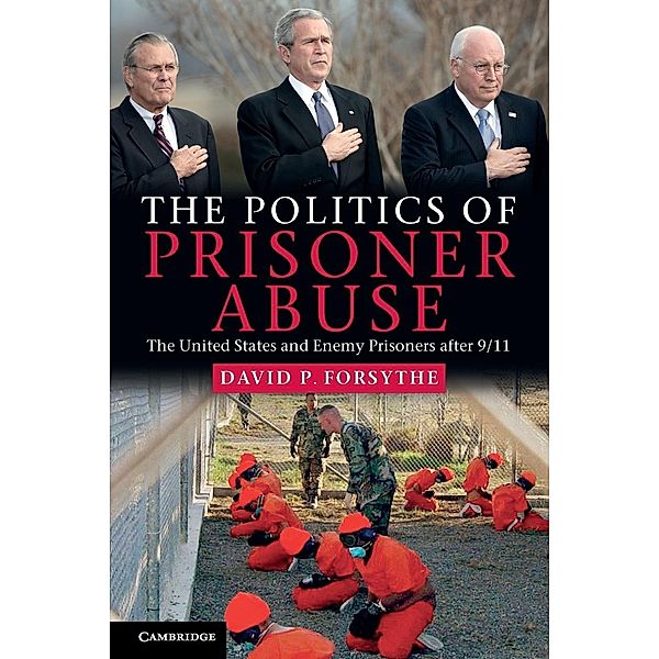 The Politics of Prisoner Abuse, David P. Forsythe