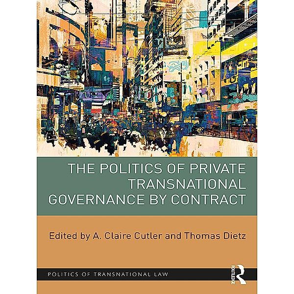 The Politics of Private Transnational Governance by Contract