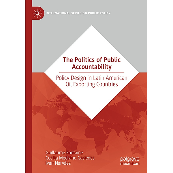 The Politics of Public Accountability, Guillaume Fontaine, Cecilia Medrano Caviedes, Iván Narváez