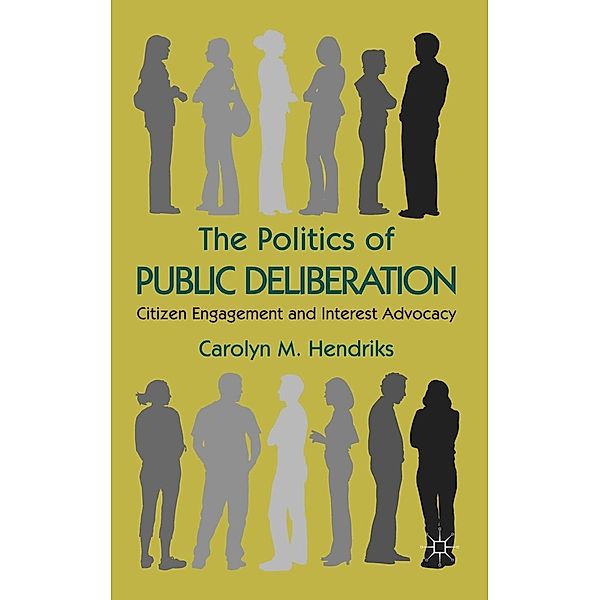 The Politics of Public Deliberation, Carolyn M. Hendriks