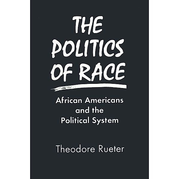 The Politics of Race, Theodore Rueter