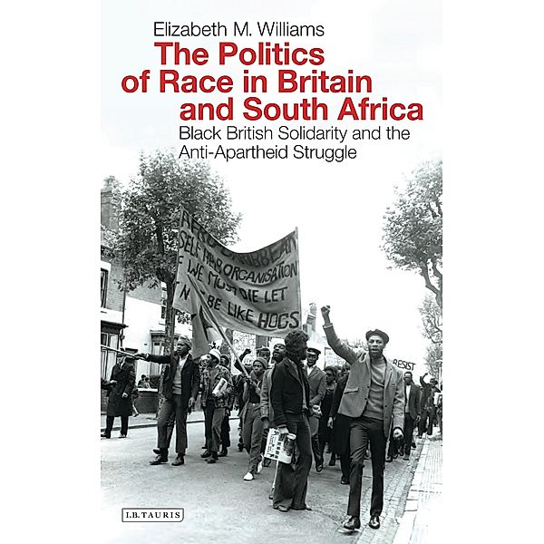 The Politics of Race in Britain and South Africa, Elizabeth Williams