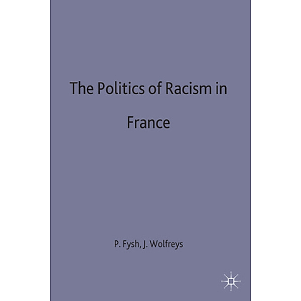 The Politics of Racism in France, P. Fysh, J. Wolfreys