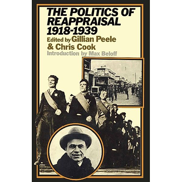 The Politics of Reappraisal 1918-1939, Gillian Peele, Chris Cook