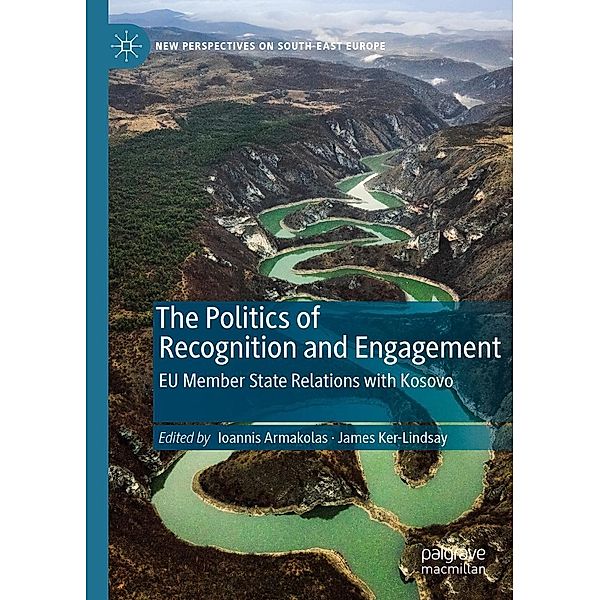 The Politics of Recognition and Engagement / New Perspectives on South-East Europe