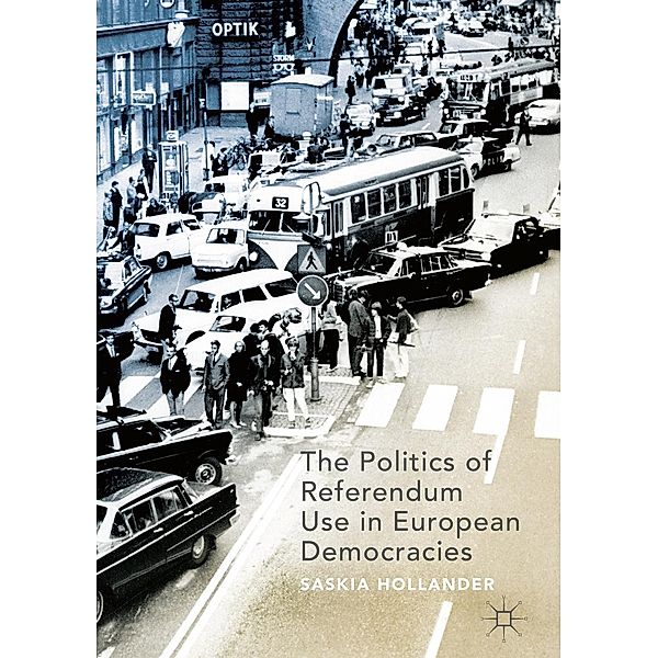 The Politics of Referendum Use in European Democracies / Progress in Mathematics, Saskia Hollander