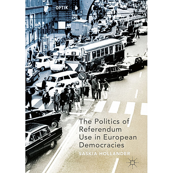 The Politics of Referendum Use in European Democracies, Saskia Hollander