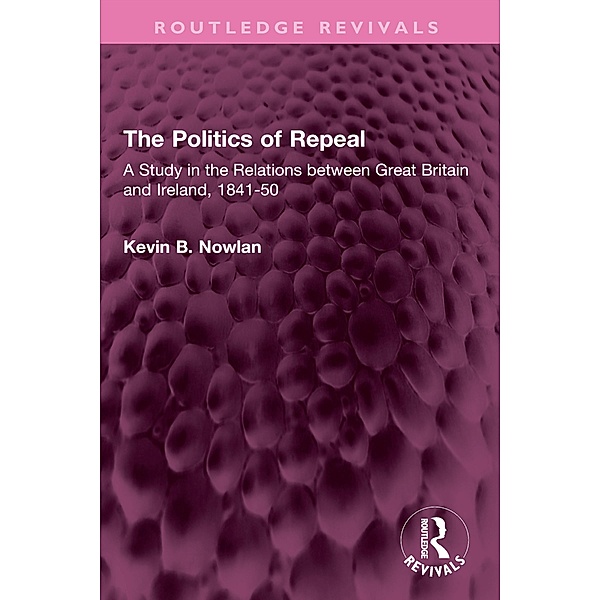 The Politics of Repeal, Kevin B. Nowlan