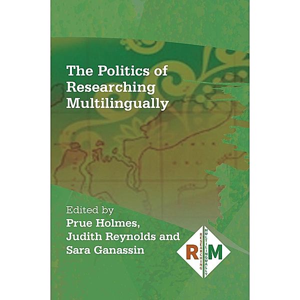 The Politics of Researching Multilingually / Researching Multilingually Bd.6