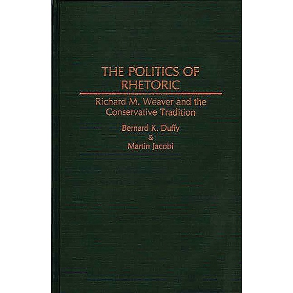 The Politics of Rhetoric, Bernard K. Duffy, Martin Jacobi