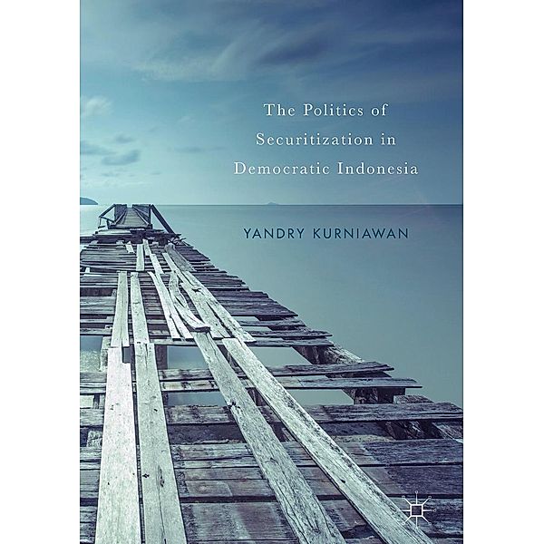 The Politics of Securitization in Democratic Indonesia / Progress in Mathematics, Yandry Kurniawan