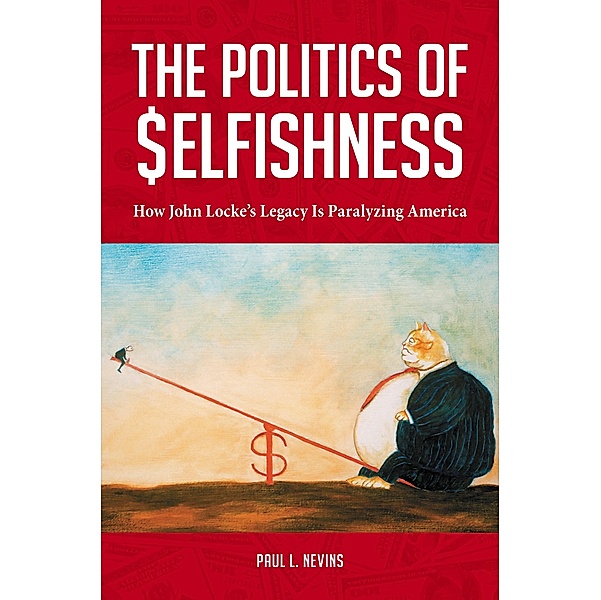 The Politics of Selfishness, Paul L. Nevins Esq.