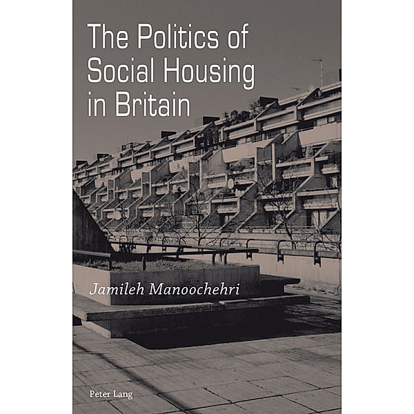 The Politics of Social Housing in Britain, Jamileh Manoochehri