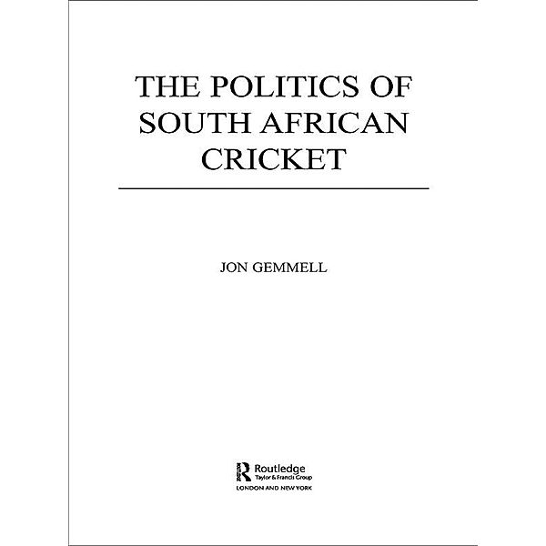 The Politics of South African Cricket, Jon Gemmell