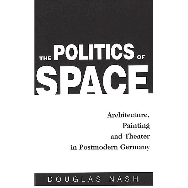The Politics of Space, Douglas G. Nash