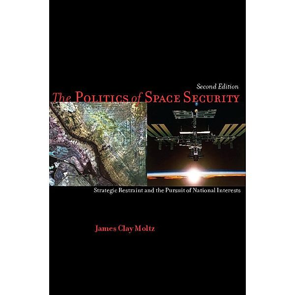 The Politics of Space Security, James Moltz