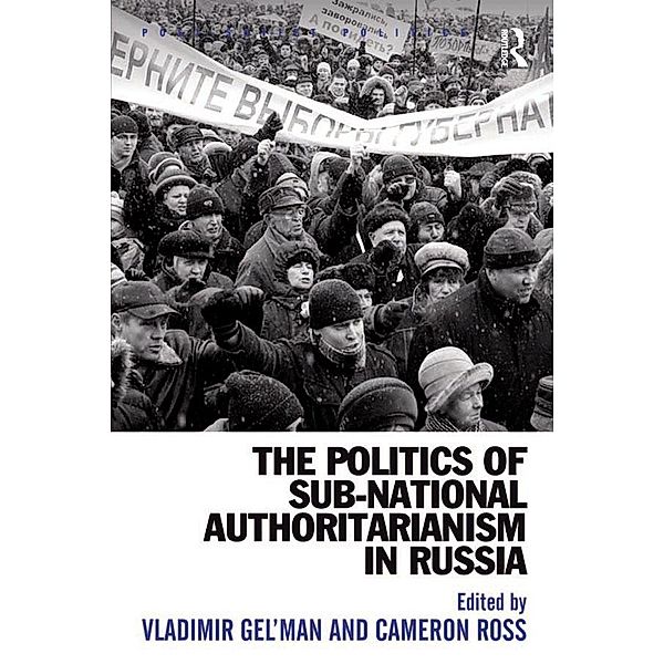 The Politics of Sub-National Authoritarianism in Russia, Cameron Ross
