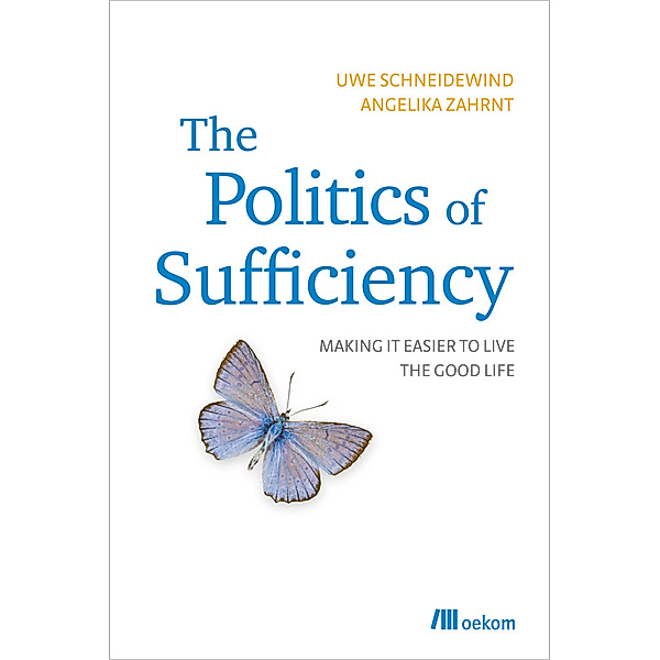 The Politics of Sufficiency, Uwe Schneidewind, Angelika Zahrnt