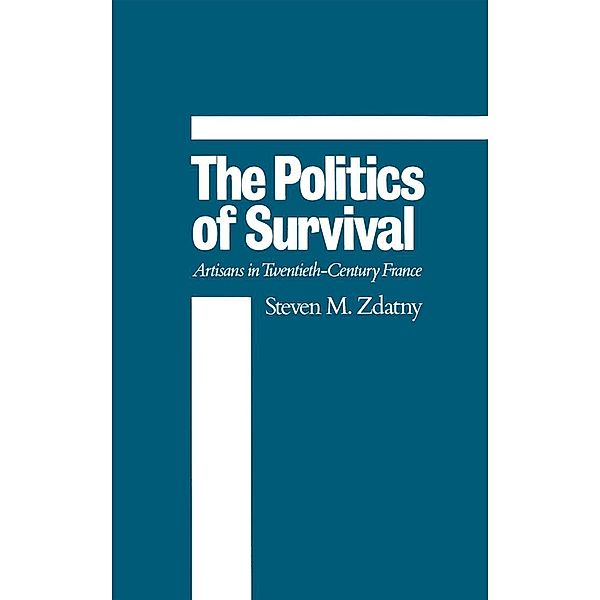 The Politics of Survival, Steven M. Zdatny