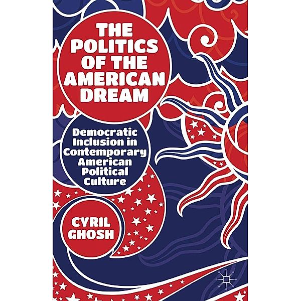 The Politics of the American Dream, C. Ghosh