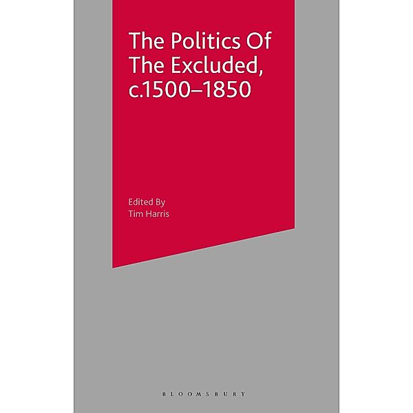 The Politics of the Excluded, c. 1500-1850, Tim Harris