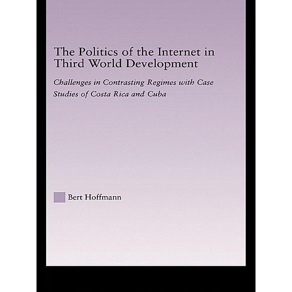 The Politics of the Internet in Third World Development, Bert Hoffmann