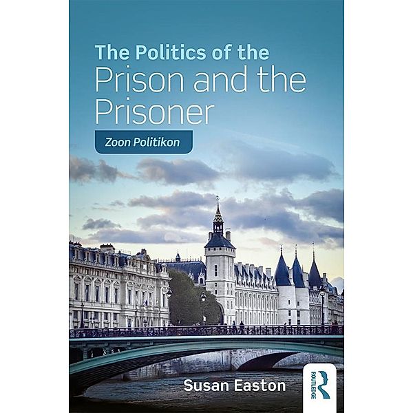 The Politics of the Prison and the Prisoner, Susan Easton