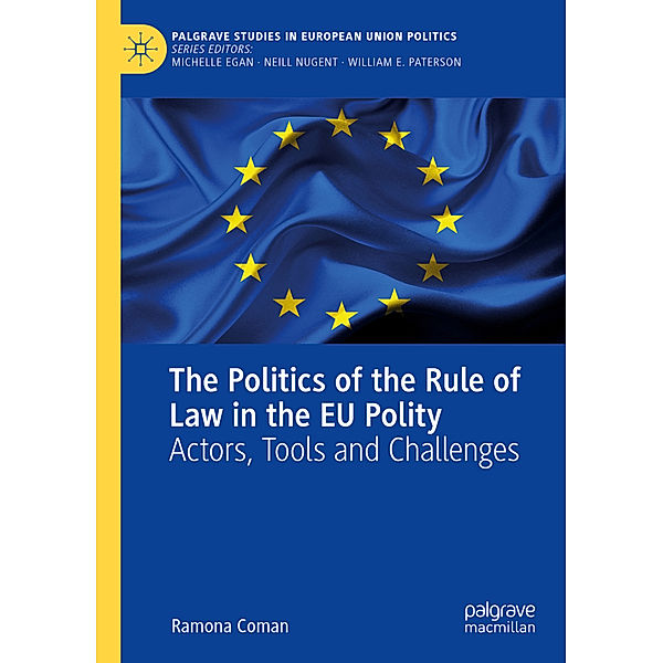 The Politics of the Rule of Law in the EU Polity, Ramona Coman