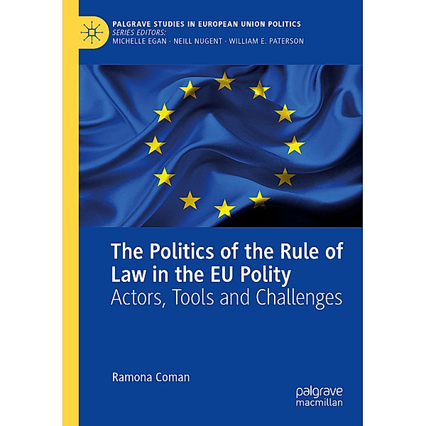The Politics of the Rule of Law in the EU Polity, Ramona Coman