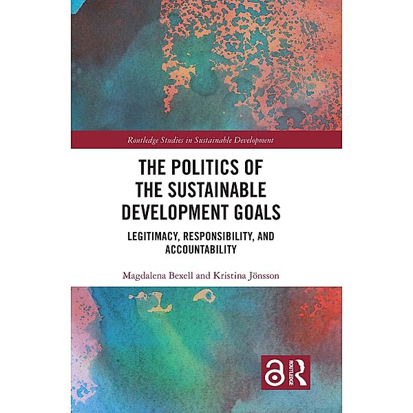 The Politics of the Sustainable Development Goals, Magdalena Bexell, Kristina Jönsson