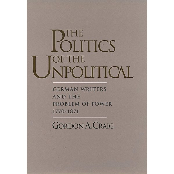 The Politics of the Unpolitical, Gordon A. Craig