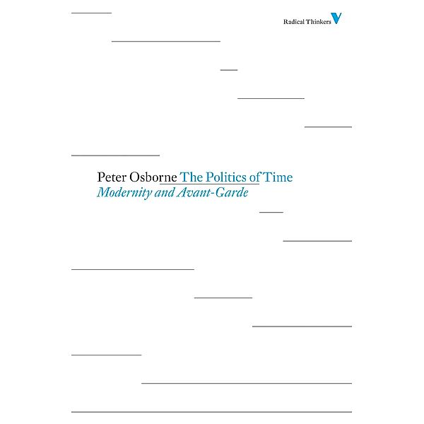The Politics of Time / Radical Thinkers, Peter Osborne
