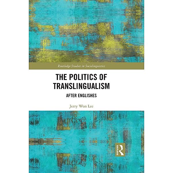 The Politics of Translingualism, Jerry Won Lee