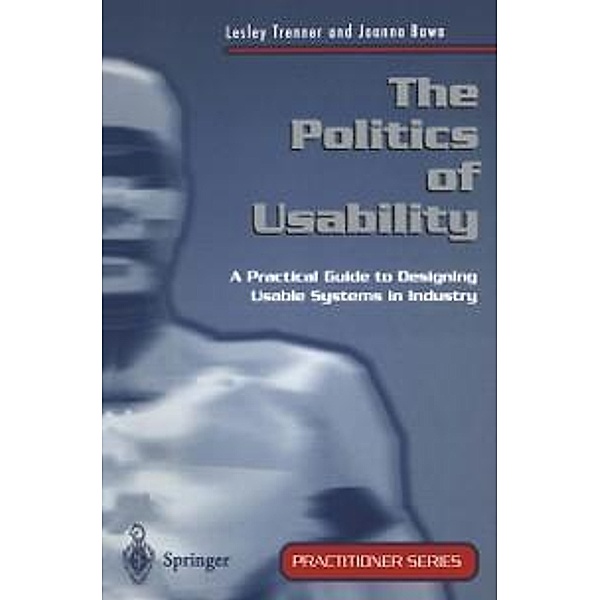 The Politics of Usability / Practitioner Series, Lesley Trenner, Joanna Bawa