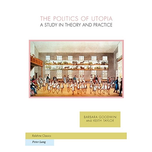 The Politics of Utopia, Barbara Goodwin, Keith Taylor