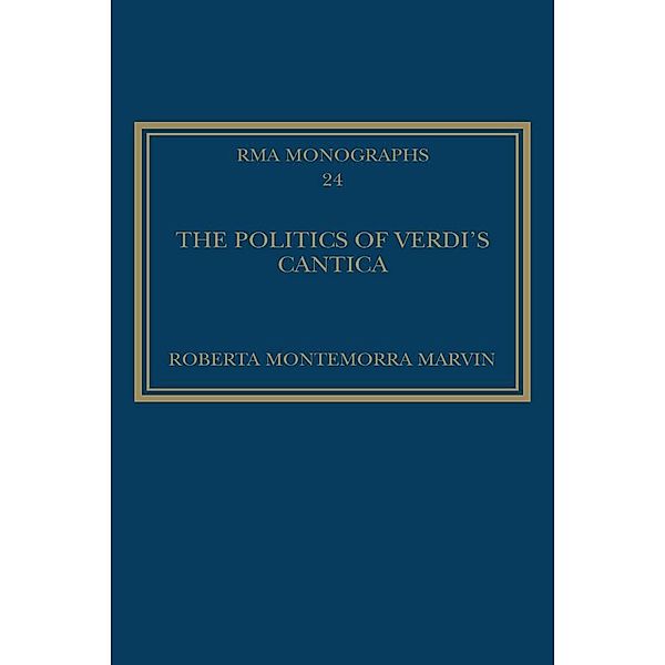 The Politics of Verdi's Cantica, Roberta Montemorra Marvin