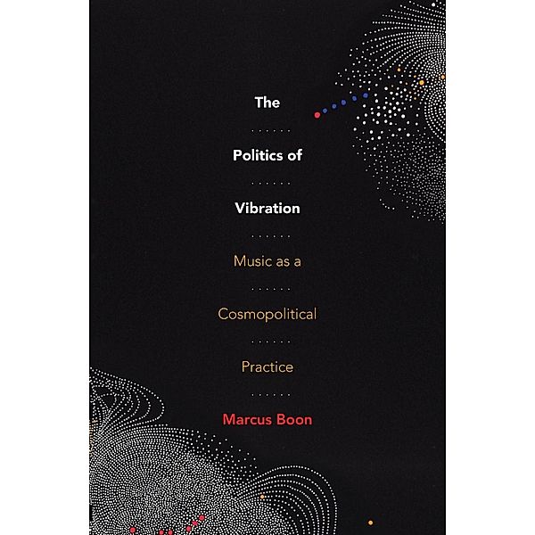 The Politics of Vibration, Marcus Boon