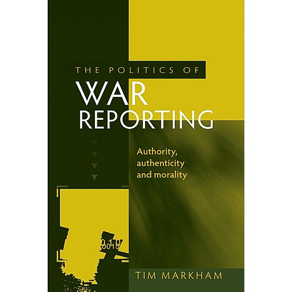 The politics of war reporting, Tim Markham