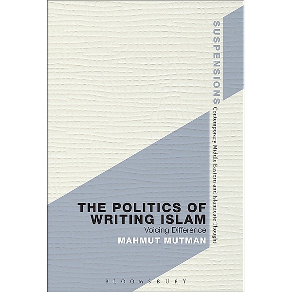 The Politics of Writing Islam, Mahmut Mutman