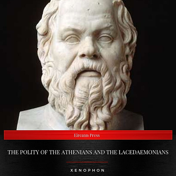 The Polity of the Athenians and the Lacedaemonians, Xenophon