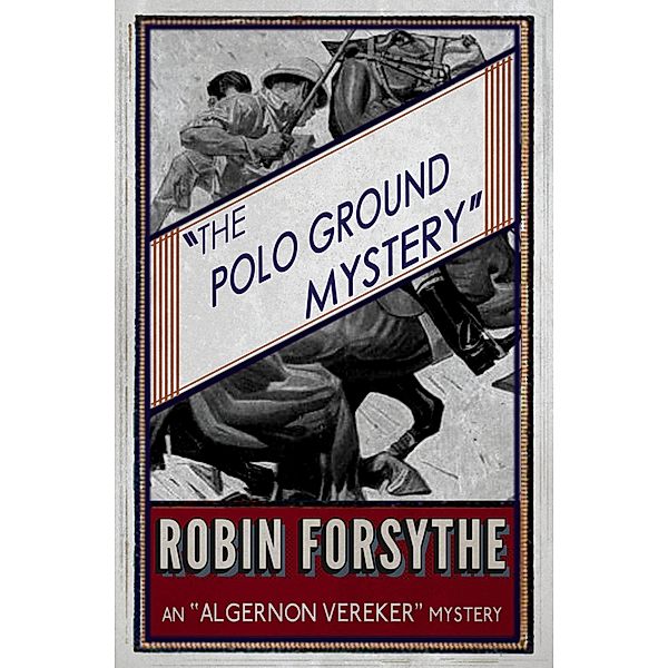 The Polo Ground Mystery, Robin Forsythe