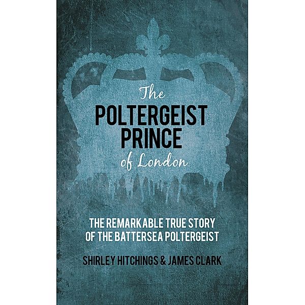 The Poltergeist Prince of London, James Clark, Shirley Hitchings