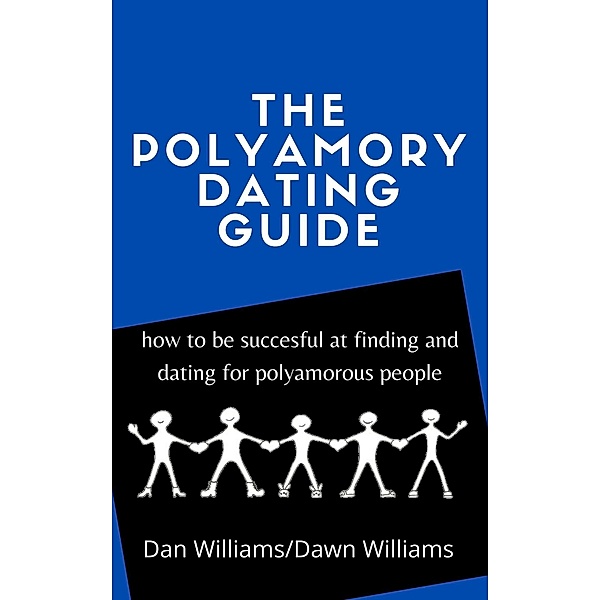 The Polyamory Dating Guide, Dan Williams, Dawn Williams