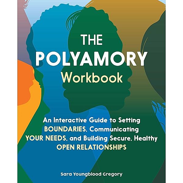 The Polyamory Workbook, Sara Youngblood Gregory